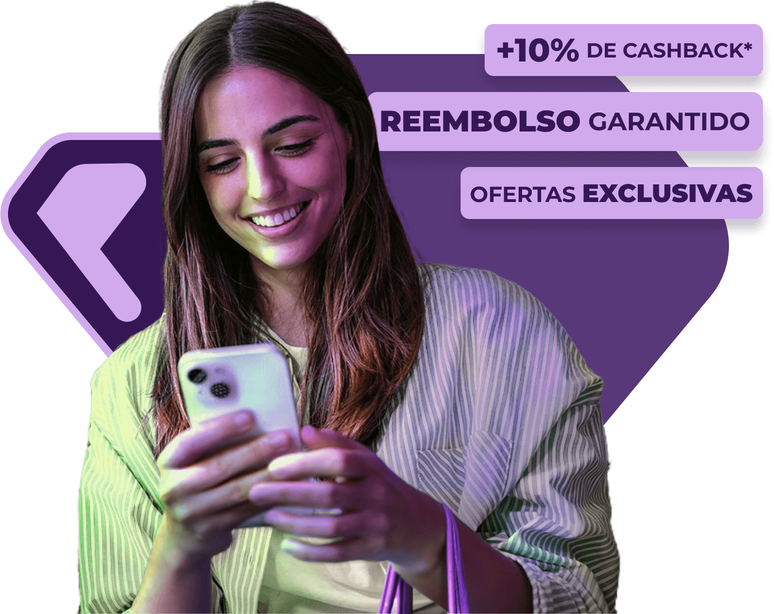 Uma mulher jovem sorri enquanto olha para seu smartphone. Ao fundo, elementos gráficos em roxo e textos promocionais: '+10% de cashback', 'reembolso garantido' e 'ofertas exclusivas'.