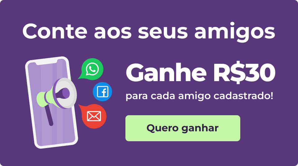 Ganhe dinheiro nos indicando aos seus amigos!